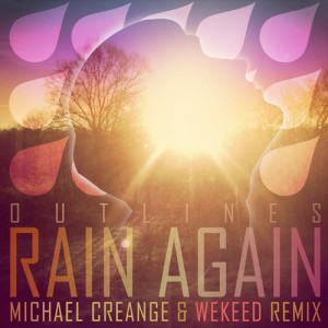 Outlines - Rain Again (Michael Creange & WEKEED remix)