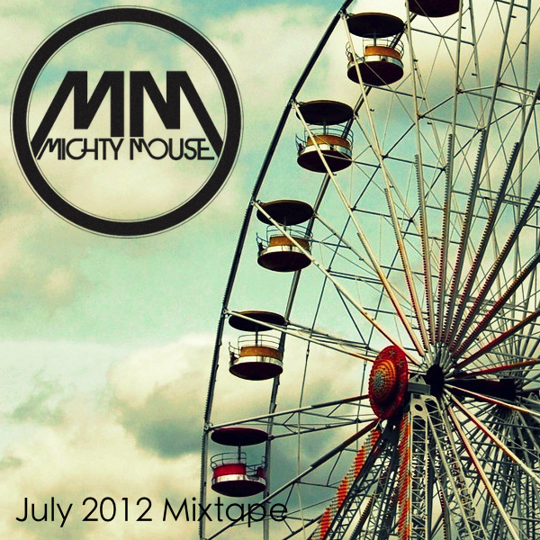 Mighty Mouse July 2012 Mixtape