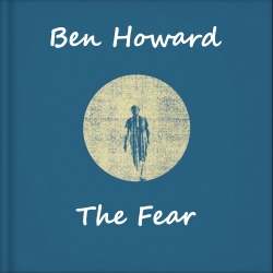 Ben Howard – The Fear (Moonlight Matters Rework)