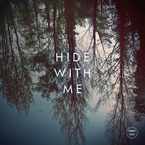 Zimmer – Hide With Me | December Tape