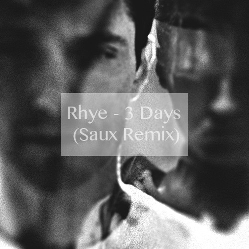 Rhye-3 Days (Saux Remix)