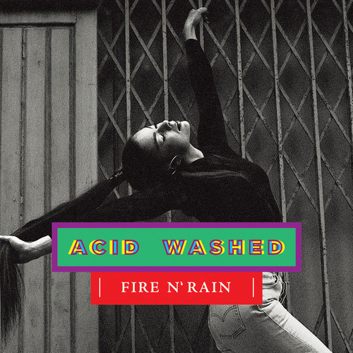 Acid Washed - Fire N' Rain EP