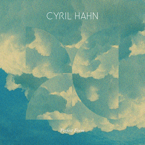 Cyril Hahn – Raw Cut