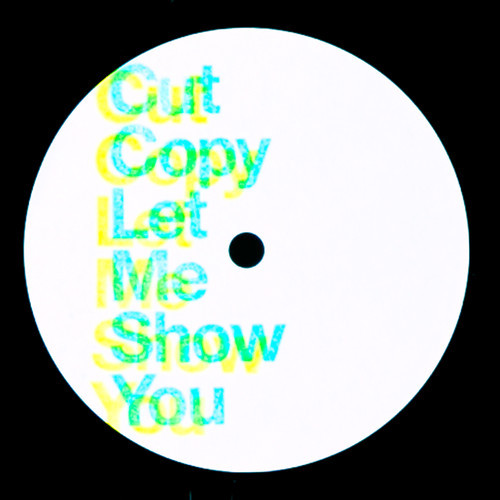 Cut Copy-Let Me Show You