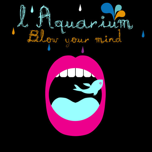 L’Aquarium feat Jeremy – Blow Your Mind