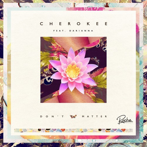 Cherokee feat Darianna – Don’t matter (FKJ remix)