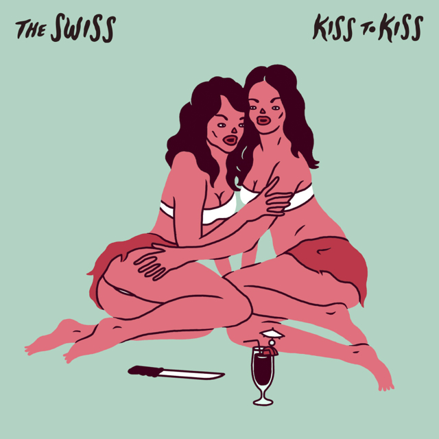 The Swiss – Kiss To Kiss EP