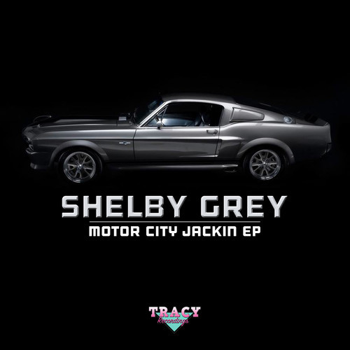 Shelby Grey - Motor City Jackin EP DYLTS