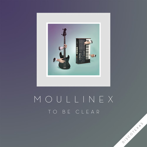 Moullinex - To Be Clear EP DYLTS