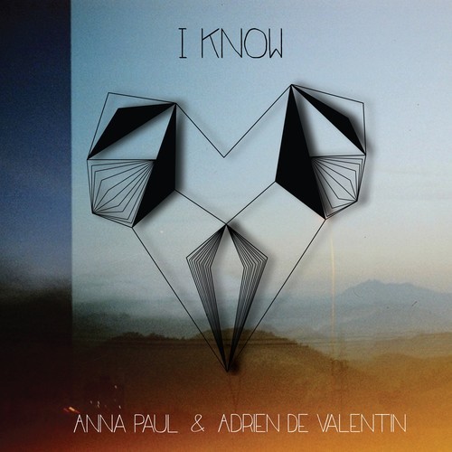 Anna Paul & Adrien de Valentin - I Know