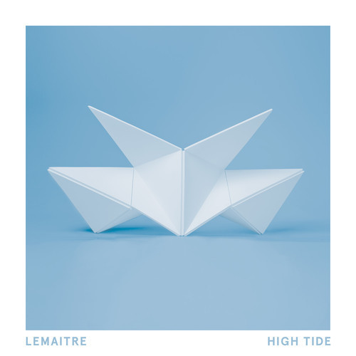 Lemaitre - High Tide DYLTS