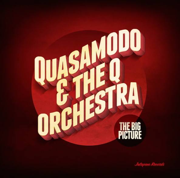 Quasamodo-The-Q-Orchestra-The-Big-Picture