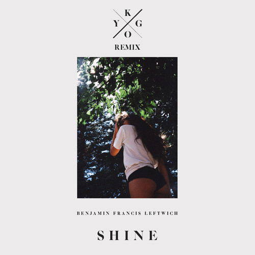 DYLTS Benjamin Francis Leftwich - Shine (Kygo Remix)
