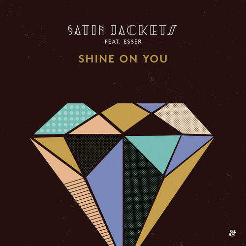 Satin Jackets feat. Esser – Shine On You