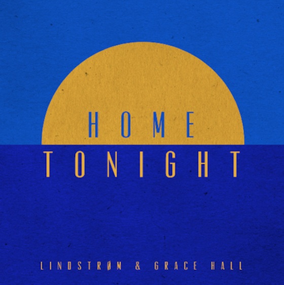 Lindstrøm And Grace Hall – Home Tonight (Extended Version)