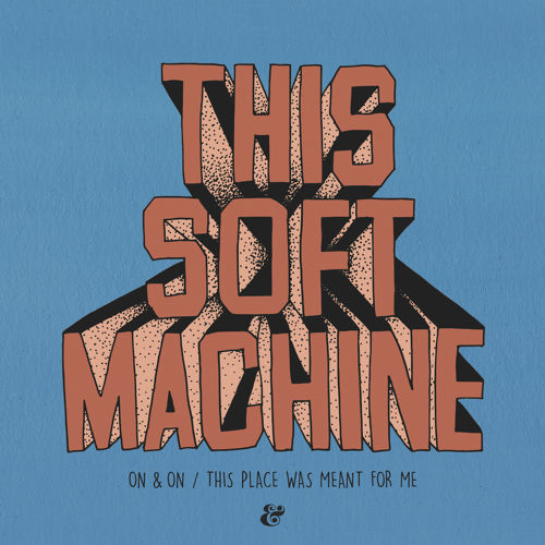 This Soft Machine – On & On