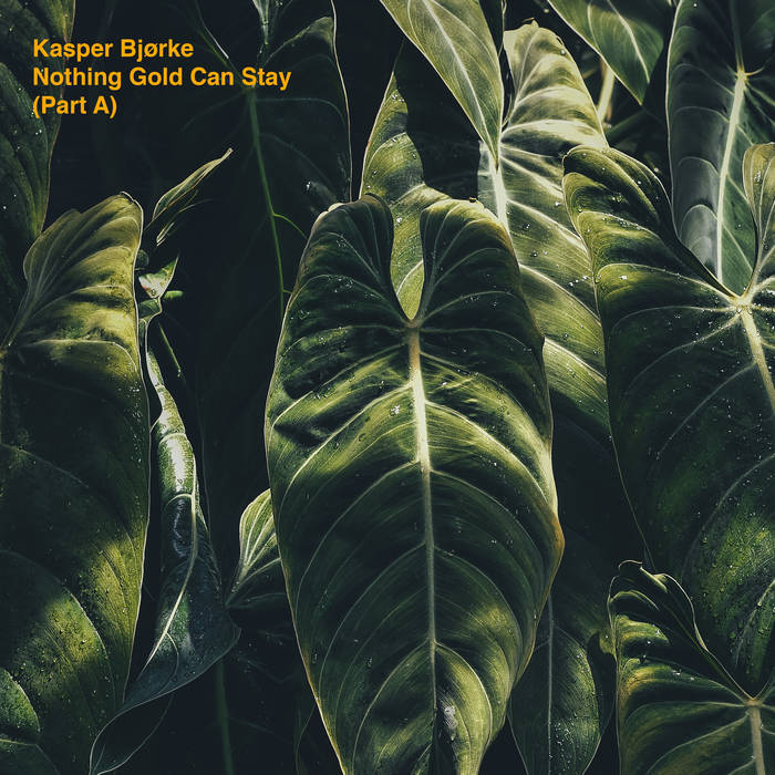 Kasper Bjørke Unveils the 1st Part of “Nothing Gold Can Stay”