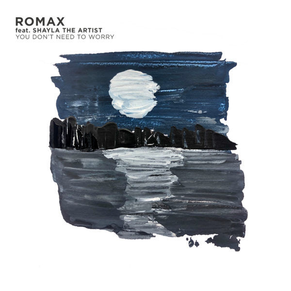 Premiere: Romax feat. Shayla The Artist – You Don’t Need to Worry