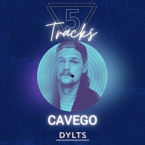 5 Tracks [#5] – With Cavego